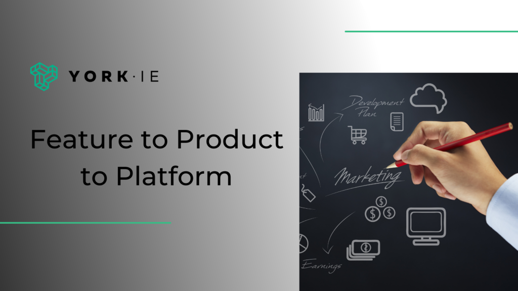 feature to product to platform