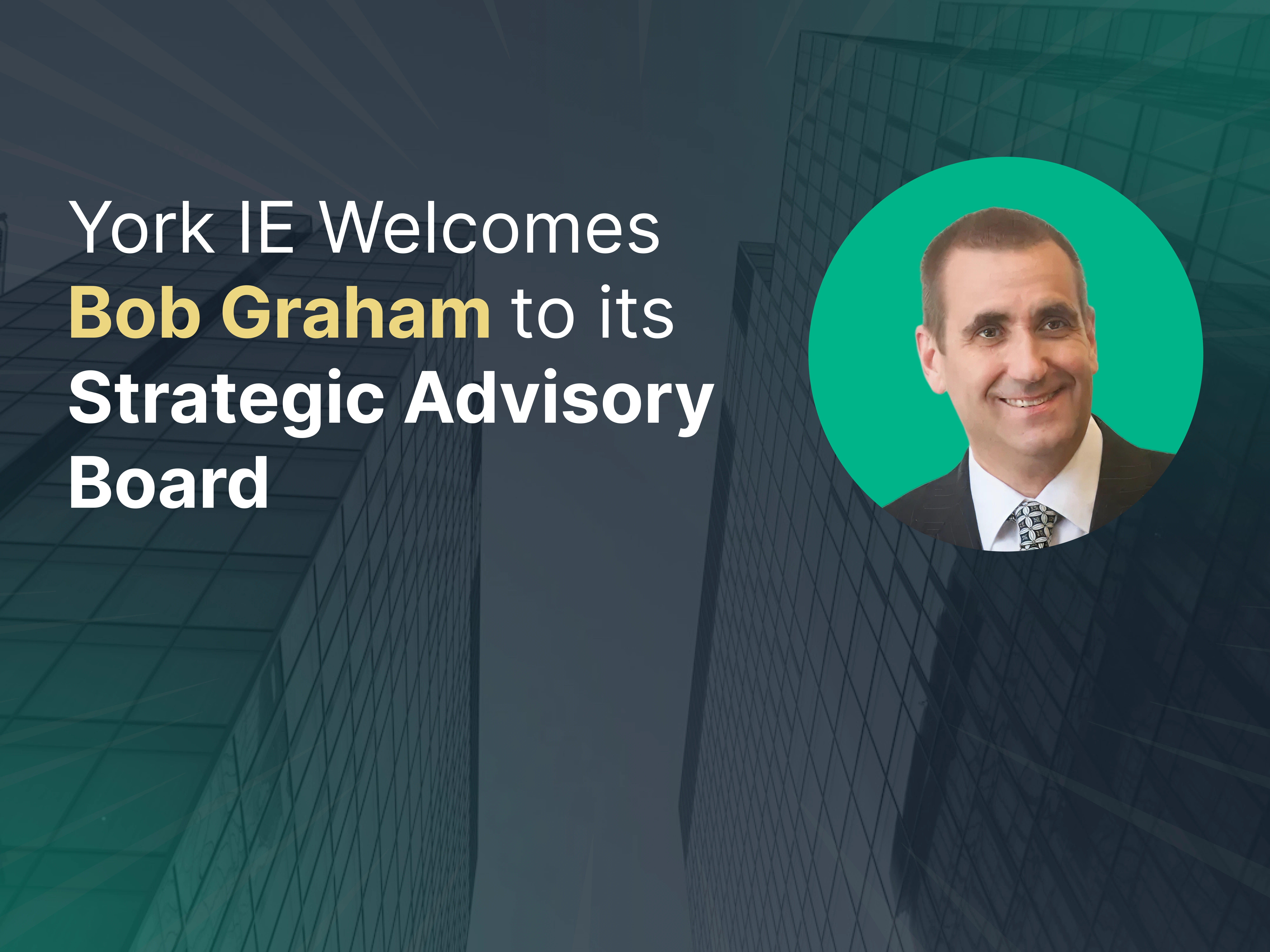 York IE Welcomes Bob Graham to its Strategic Advisory Board York IE Welcomes Bob Graham to its Strategic Advisory Board