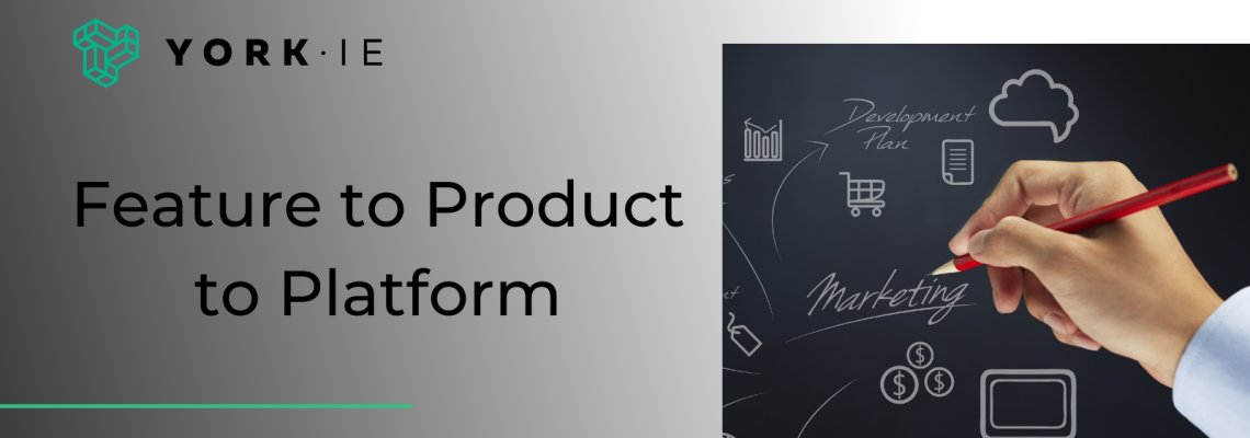 feature to product to platform